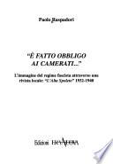 E fatto obbligo ai camerati--