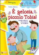 È gelosia piccolo Tobia!