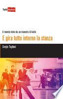E gira tutto intorno la stanza