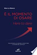 È il momento di osare