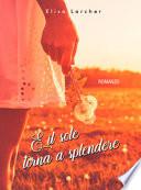 E il sole torna a splendere