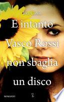 E intanto Vasco Rossi non sbaglia un disco
