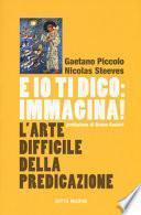 E io ti dico: immagina! L'arte difficile della predicazione
