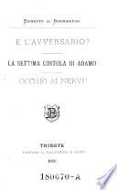 E l'avversario? - La settima costola di Adamo. - Occhio ai nervi!