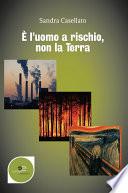 È l'uomo a rischio non la terra