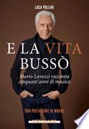 E la vita bussò. Mario Lavezzi racconta cinquant'anni di musica