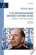 E lo spaventapasseri divenne cantore di Dio. Omaggio a David Maria Turoldo