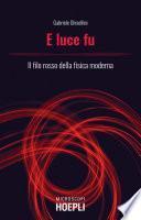 E luce fu