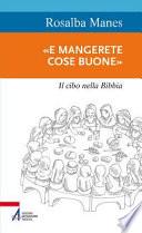«E mangerete cose buone». Il cibo nella Bibbia