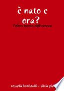 E NATO E Ora? - L'Altra Faccia Dell'amore