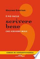 È più facile scrivere bene che scrivere male. Corso di sopravvivenza