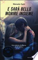 E sarà bello morire insieme. Una storia d'amore e di mafia