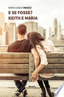 E se fosse? Keith e Maria