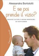 E se poi prende il vizio?