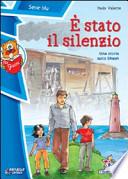 È stato il silenzio