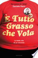 è tutto grasso che vola