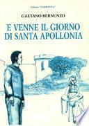 E venne il giorno di Santa Apollonia