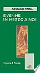 E venne in mezzo a noi. Novena di Natale