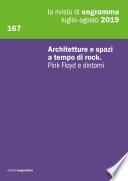 e167 | Architetture e spazi a tempo di rock. Pink Floyd e dintorni