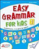 Easy grammar for kids. Level 1. Materiali per il docente. Per la Scuola elementare