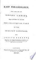 Easy Phraseology for the Use of Young Ladies who Intend to Learn the Colloquial Part of the Italian Language