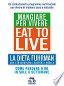 Eat to Live - Mangiare per Vivere