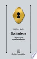 Eccitazione. La logica segreta delle fantasie sessuali
