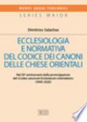 Ecclesiologia e normativa del Codice dei canoni delle Chiese orientali. Nel 30° anniversario della promulgazione del «Codex canonum Ecclesiarum orientalium» (1990-2020)