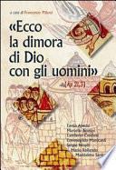 «Ecco la dimora di Dio con gli uomini» (Ap 21,3)