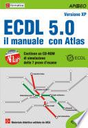ECDL 5.0. Il manuale con Atlas. Con CD-ROM