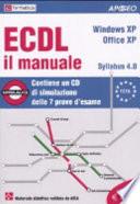 ECDL il manuale. Syllabus 4.0. Windows XP. Office XP. Con CD-ROM