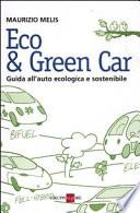 Eco & green car. Guida all'auto ecologica e sostenibile