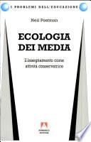 Ecologia dei media. L'insegnamento come attività conservatrice