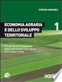 Economia agraria e dello sviluppo territoriale. Per gli Ist. Professionali settore Servizi per l'agricoltura e lo sviluppo rurale