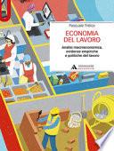 Economia del lavoro. Analisi macroeconomica, evidenze empiriche e politiche del lavoro