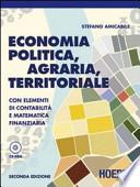 Economia politica, agraria, territoriale. Con elementi di contabilità e matematica finanziaria. Con guida docente. Per gli Ist. tecnici per geoemtri. Con CD-ROM