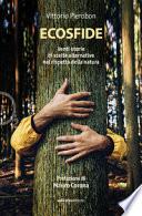 Ecosfide. 20 storie di scelte alternative nel rispetto della natura