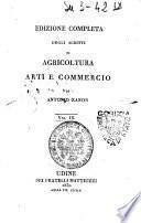 Edizione completa degli scritti di agricoltura arti e commercio di Antonio Zanon Vol. 1. [-10.]