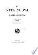 Edizione nazionale delle opere di Dante: La vita nuova. Edizione critica per cura di Michele Barbi