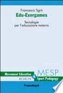 Edu-Exergames. Tecnologie per l'educazione motoria