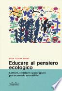 Educare al pensiero ecologico. Letture, scritture e passeggiate per un mondo sostenibile