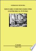 Educare comunicando per costruire il futuro