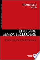 Educare senza escludere. Studi e ricerche sulla formazione