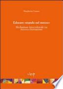 Educare «stando nel mezzo». Mediazione interculturale tra ricerca e formazione