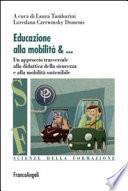 Educazione alla mobilità. Un approccio trasversale alla didattica della sicurezza e alla mobilità sostenibile