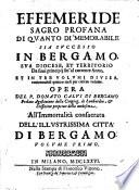 Effemeride sagro-profana di quanto di memorabile sia successo in Bergamo, sua diocese, et territorio da suoi principii fin'al corrente anno. Et in tre volumi diuisa, contenendosi quattro mesi per ciascun volume. Opera del p