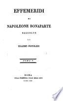 Effemeridi di Napoleone Bonaparte. Raccolte da E. Pistolesi