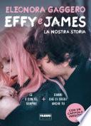 Effy e James. La nostra storia