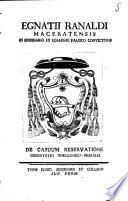 Egnatii Ranaldi ... in Seminario et Collegio Falisco Convictoris De casuum reservatione Dissertatio theologico-moralis