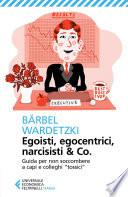 Egoisti, egocentrici, narcisisti & Co.